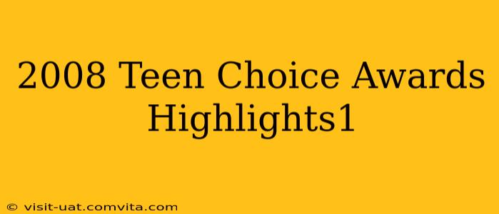 2008 Teen Choice Awards Highlights1