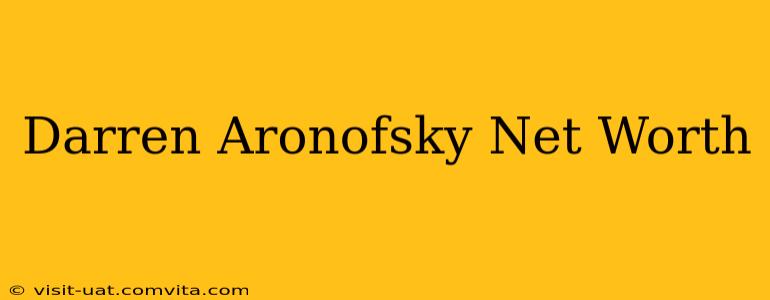 Darren Aronofsky Net Worth